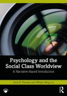 Psychology And The Social Class Worldview di Anne E. Noonan, William Ming Liu edito da Taylor & Francis Ltd