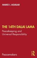 The 14th Dalai Lama di Mario I. Aguilar edito da Taylor & Francis Ltd