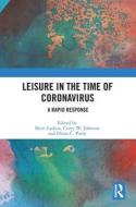 Leisure In The Time Of Coronavirus edito da Taylor & Francis Ltd