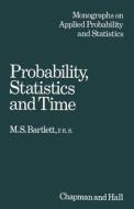 Probability, Statistics and Time di M. S. Bartlett edito da Springer Netherlands