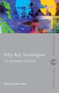 Fifty Key Sociologists: The Formative Theorists edito da Taylor & Francis Ltd
