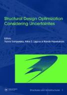Structural Design Optimization Considering Uncertainties di Yannis Tsompanakis edito da CRC Press