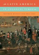 Latin America In Colonial Times di Matthew Restall, Kris Lane edito da Cambridge University Press