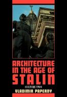 Architecture in the Age of Stalin di Vladimir Paperny edito da Cambridge University Press