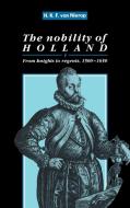 The Nobility of Holland di Henk F. K. van Nierop, H. F. K. van Nierop, H. F. K. Nierop edito da Cambridge University Press