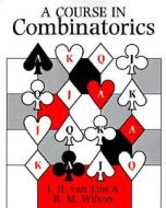 A Course In Combinatorics di J. H. van Lint, R. M. Wilson edito da Cambridge University Press