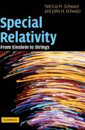 Special Relativity di Patricia M. Schwarz, John H. (California Institute of Technology) Schwarz edito da Cambridge University Press