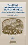 The Great Transformation of Musical Taste di William Weber edito da Cambridge University Press