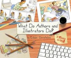 What Do Authors and Illustrators Do? di Eileen Christelow edito da HOUGHTON MIFFLIN