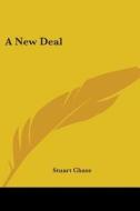 A New Deal di Stuart Chase edito da Kessinger Publishing