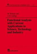 Functional Analysis with Current Applications in Science, Technology and Industry di Martin Brokate edito da Chapman and Hall/CRC