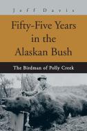 Fifty-Five Years in the Alaskan Bush: The John Swiss Story di Jeff Davis edito da AUTHORHOUSE