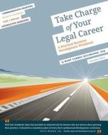 Take Charge of Your Legal Career: A Practical Business Development Workbook di Mary Carmel Kaczmarek Esq edito da Skillful Development