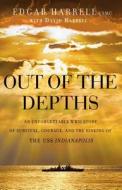 Out Of The Depths di Edgar Harrell, David Harrell, USMC edito da Baker Publishing Group
