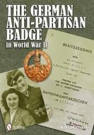 German Anti-Partisan Badge in World War II di Rolf Michaelis edito da Schiffer Publishing Ltd