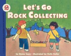 Let's Go Rock Collecting di Roma Gans edito da PERFECTION LEARNING CORP