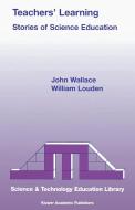 Teachers' Learning di W. Louden, J. Wallace edito da Springer Netherlands