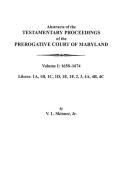 Abstracts of the Testamentary Proceedings of the Prerogative Court of Maryland. Volume I di V. L. Skinner, Vernon L. Jr. Skinner, Jr. Skinner edito da Clearfield