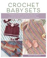 Crochet Baby Sets di Kristi Simpson edito da Stackpole Books