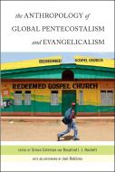 The Anthropology of Global Pentecostalism and Evangelicalism edito da NYU Press