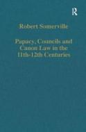 Papacy, Councils And Canon Law In The 11th-12th Centuries di Robert Somerville edito da Taylor & Francis Ltd