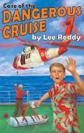 Case of the Dangerous Cruise di Lee Roddy edito da MOTT MEDIA LLC