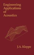 Engineering Applications of Acoustics di John A. Kleppe edito da ARTECH HOUSE INC