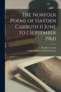 The Norfolk Poems of Hayden Carruth (1 June to 1 September 1961) di Hayden Carruth edito da LIGHTNING SOURCE INC
