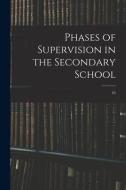Phases of Supervision in the Secondary School; 45 di Anonymous edito da LIGHTNING SOURCE INC