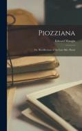 Piozziana: Or, Recollections of the Late Mrs. Piozzi di Edward Mangin edito da LEGARE STREET PR