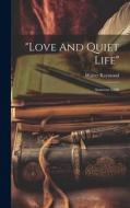 "love And Quiet Life": Somerset Idylls di Walter Raymond edito da LEGARE STREET PR