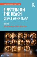 Einstein On The Beach: Opera Beyond Drama di Jelena Novak, John Richardson edito da Taylor & Francis Ltd