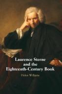 Laurence Sterne And The Eighteenth-Century Book di Helen Williams edito da Cambridge University Press