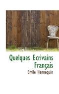 Quelques Ecrivains Fran Ais di Emile Hennequin edito da Bibliolife