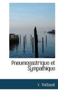 Pneumogastrique Et Sympathique di V Thbault edito da Bibliolife