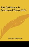 The Girl Scouts in Beechwood Forest (1921) di Margaret Vandercook edito da Kessinger Publishing