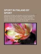 Sport In Finland By Sport: American Football In Finland, Athletics In Finland, Badminton In Finland, Bandy In Finland, Baseball In Finland di Source Wikipedia edito da Books Llc