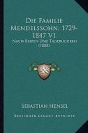 Die Familie Mendelssohn, 1729-1847 V1: Nach Brifen Und Tagebuchern (1888) di Sebastian Hensel edito da Kessinger Publishing
