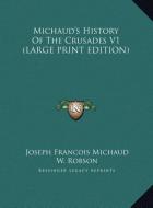 Michaud's History Of The Crusades V1 (LARGE PRINT EDITION) di Joseph Francois Michaud edito da Kessinger Publishing, LLC