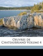 Oeuvres De Chateaubriand Volume 4 edito da Nabu Press