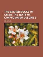 The Sacred Books of China, the Texts of Confucianism Volume 2 di Confucius edito da Rarebooksclub.com