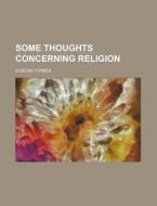 Some Thoughts Concerning Religion di Duncan Forbes edito da General Books Llc