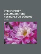 Verneuertes Zollmandat Und Vectigal Fur Boheimb di Bohmen edito da Rarebooksclub.com