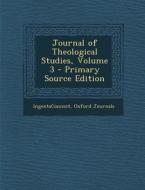 Journal of Theological Studies, Volume 3 di Ingentaconnect, Oxford Journals edito da Nabu Press