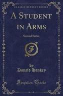 A Student In Arms di Donald Hankey edito da Forgotten Books