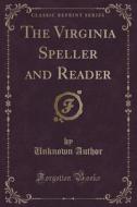 The Virginia Speller And Reader (classic Reprint) di Unknown Author edito da Forgotten Books