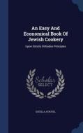 An Easy And Economical Book Of Jewish Cookery di Estella Atrutel edito da Sagwan Press