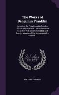 The Works Of Benjamin Franklin di Benjamin Franklin edito da Palala Press