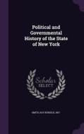 Political And Governmental History Of The State Of New York di Ray Burdick Smith edito da Palala Press