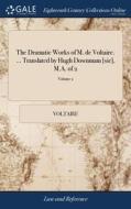 The Dramatic Works Of M. De Voltaire. .. di VOLTAIRE edito da Lightning Source Uk Ltd